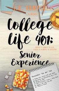 bokomslag College Life 401: Senior Experience