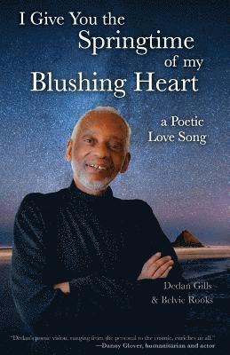 I Give You the Springtime of My Blushing Heart: A Poetic Love Song