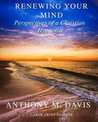 bokomslag Renewing Your Mind: Perspectives of a Christian Hypnotist