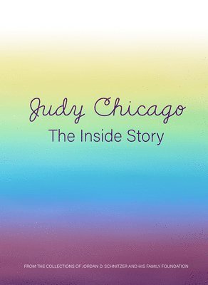 Mindy Werner - Judy Chicago: The Inside Story, Inbunden