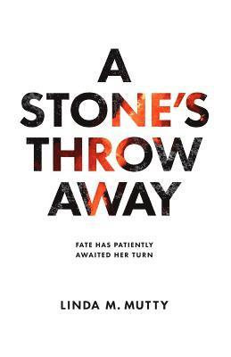 Linda M. Mutty - A Stone's Throw Away, Häftad