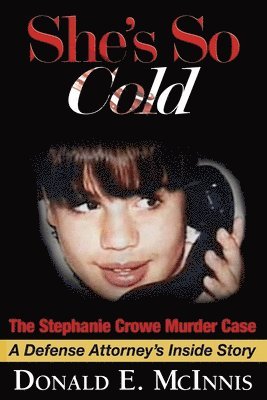 bokomslag She's So Cold - The Stephanie Crowe Murder Case