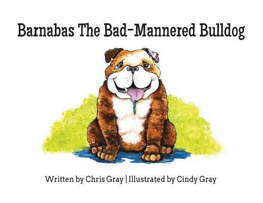 Barnabas The Bad-Mannered Bulldog 1