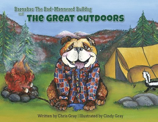 Barnabas The Bad-Mannered Bulldog and The Great Outdoors