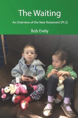 bokomslag Waiting, An Overview of the New Testament (Pt 2)