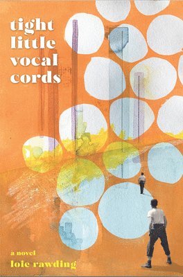 Loie Rawding - Tight Little Vocal Cords, Häftad