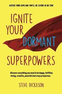 bokomslag Ignite Your Dormant Superpowers