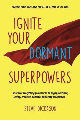 Steve Dickason, Jan Johnson - Ignite Your Dormant Superpowers, Häftad