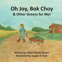 bokomslag Oh Joy, Bok Choy & Other Greens for Me!