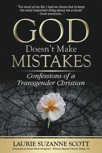 bokomslag God Doesn't Make Mistakes: Confessions of a Transgender Christian