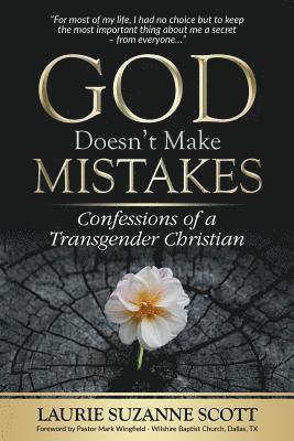 God Doesn't Make Mistakes: Confessions of a Transgender Christian