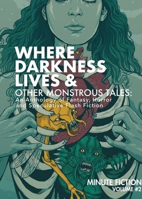Prasuethsut Lily, Reed Ashley - Where Darkness Lives & Other Monstrous Tales: An Anthology of Fantasy, Horror, and Speculative Flash Fiction, Häftad