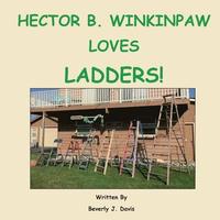 bokomslag Hector B. Winkinpaw Loves Ladders!