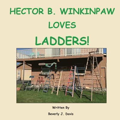 Hector B. Winkinpaw Loves Ladders! 1