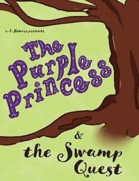 bokomslag The Purple Princess and the Swamp Quest