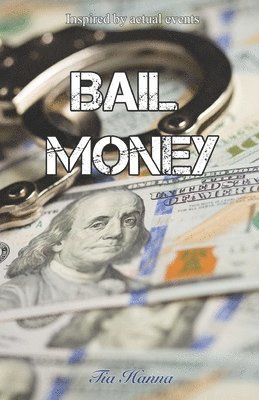 bokomslag Bail Money: Inspired by actual events