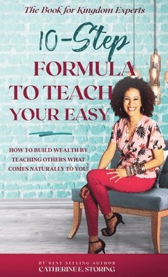 Catherine E Storing, Catherine E. Storing - 10-Step Formula To Teach Your Easy Manual, Inbunden