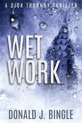 Donald J Bingle - Wet Work, Häftad
