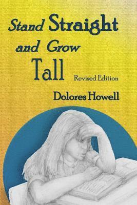 Dolores Howell - Stand Straight and Grow Tall, Häftad