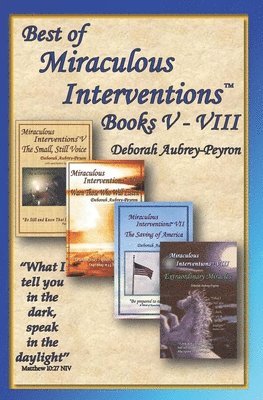 Deborah Aubrey-Peyron - Best of Miraculous Interventions Books V - VIII, Häftad