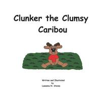 bokomslag Clunker the Clumsy Caribou