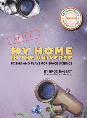 Brod Bagert - My Home in the Universe, Inbunden