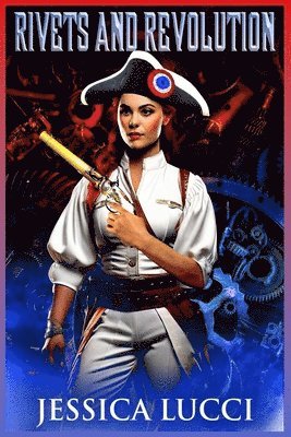 Jessica Lucci - Rivets and Revolution, Häftad