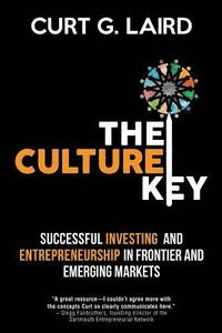 bokomslag The Culture Key: Successful Investing and Entrepreneurship in Frontier and Emerging Markets