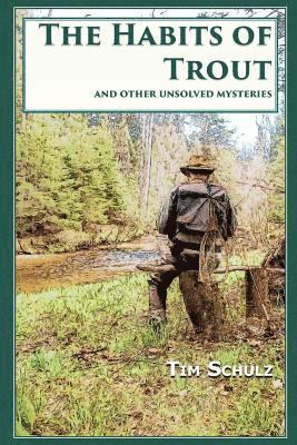Tim Schulz - Habits of Trout, Häftad
