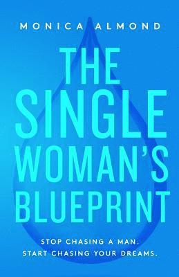 Monica Almond - Single Woman's Blueprint, Häftad
