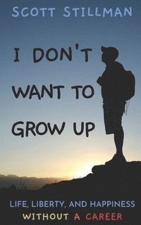 bokomslag I Don't Want To Grow Up