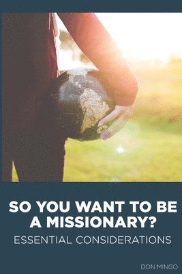 So You Want to Be a Missionary? 1