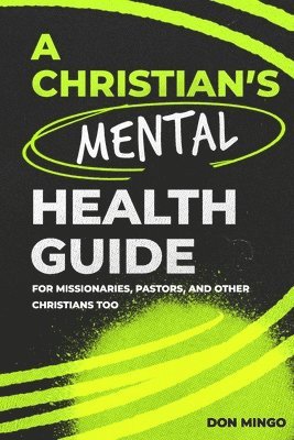 bokomslag A Christian's Mental Health Guide