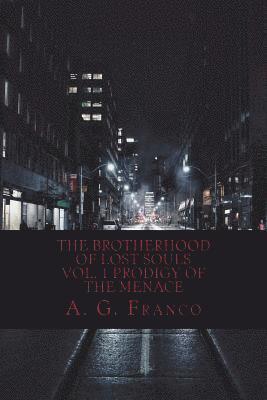 The Brotherhood of Lost Souls: prodigy of the menace 1