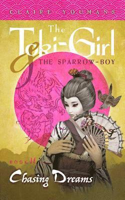 bokomslag Chasing Dreams: The Toki-Girl and the Sparrow-Boy, Book 2