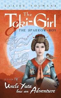 bokomslag Uncle Yuta Has an Adventure: The Toki-Girl and the Sparrow-Boy, Book 4