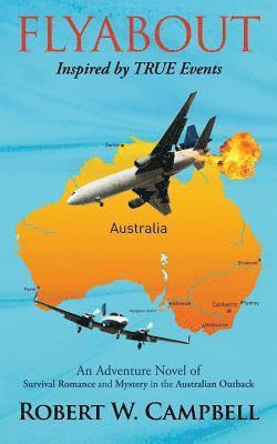 Robert W. Campbell - Flyabout: An Adventure Novel of Survival Romance and Mystery in the Australian Outback, Häftad
