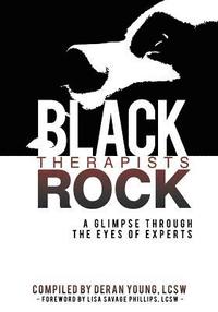 bokomslag Black Therapists Rock: A Glimpse Through the Eyes of Experts