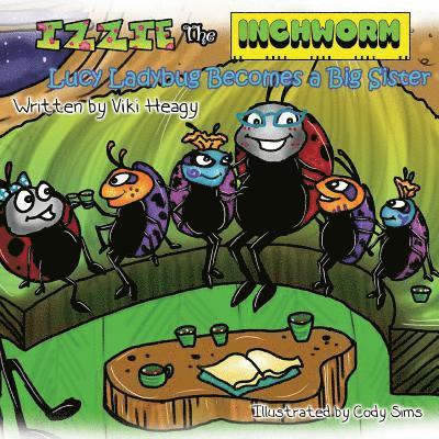 Izzie The Inchworm - Lucy Ladybug Becomes a Big Sister