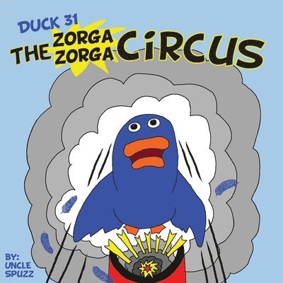 Duck 31 The Zorga Zorga Circus 1