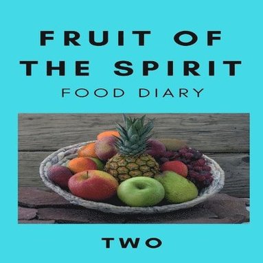 bokomslag Fruit of the Spirit Food Diary