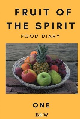 bokomslag Fruit of the Spirit Food Diary