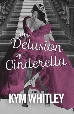 The Delusion of Cinderella 1