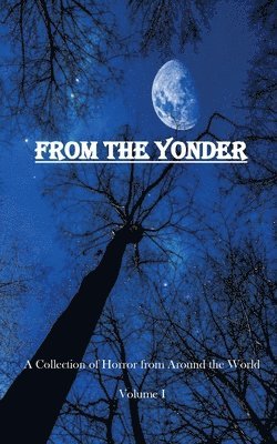 From The Yonder: A Collection of Horror from Around the World