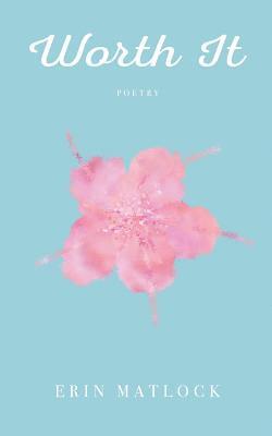 Erin Matlock - Worth It, Häftad
