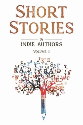 Short Stories by Indie Authors 1