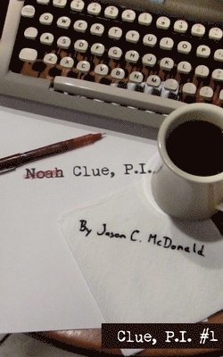 Jason C McDonald, Jason C. McDonald - Noah Clue, P.I., Häftad