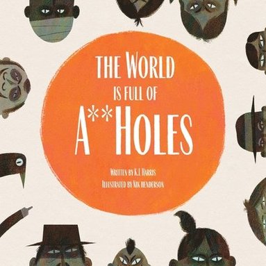 K L Harris - World is Full of A**Holes, Häftad
