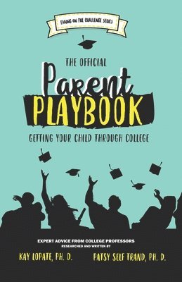 Patsy Self Trand, Kay Lopate, Patsy Self Trand PhD, Kay Lopate PhD - Official Parent Playbook, Häftad