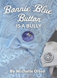 bokomslag Bonnie Blue Button is a Bully